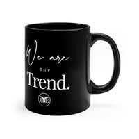 Black mug 11oz-We Are The Trend
