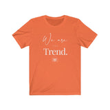 Unisex Jersey Short Sleeve Tee Retail Fit-We Are the Trend