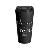 Stainless Steel Travel Mug 15oz-We Are the Trend