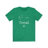 Unisex Jersey Short Sleeve Tee Retail Fit-We Are the Trend